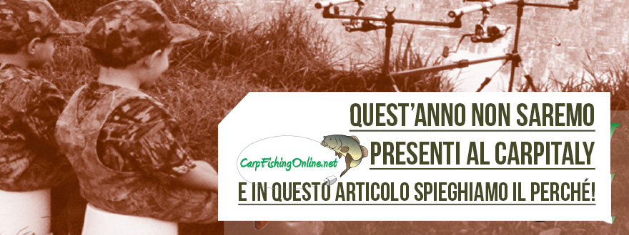 We won't be there at CarpItaly 2018 because